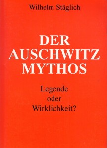 Wilhelm Staglich - Der Auschwitz mythos