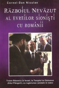 Cornel-Dan Niculae Razboiul Nevazut al Evreilor Sionisti